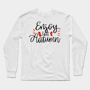 ENJOY THE AUTUMN Long Sleeve T-Shirt